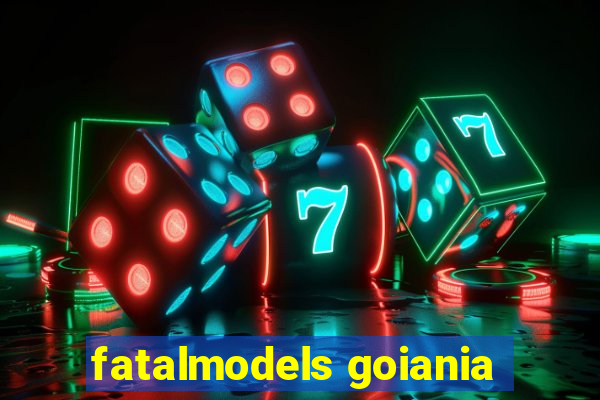 fatalmodels goiania